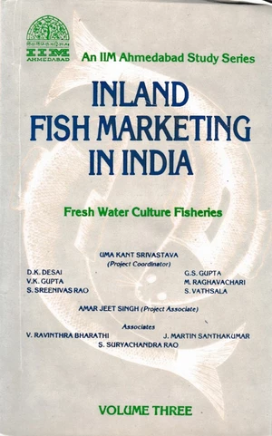 Inland Fish Marketing In India (Fresh Water Culture Fisheries) Volume-Three