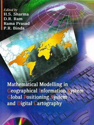 Mathematical Modelling in Geographical Information System, Global Positioning System and Digital Cartography