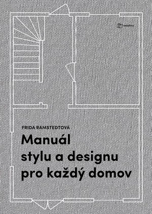 Manuál stylu a designu pro každý domov, Ramstedt Frida