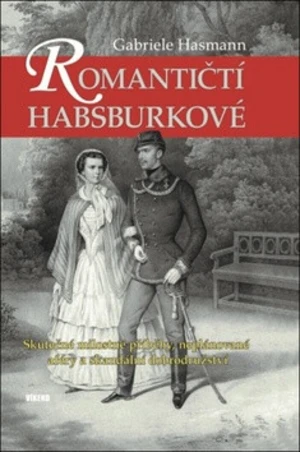 Romantičtí Habsburkové - Hasmann Gabriele