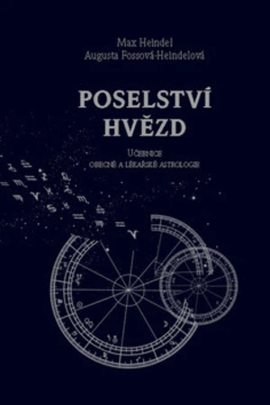 Poselství hvězd - Augusta Fossová-Heindelová, Max Heindel