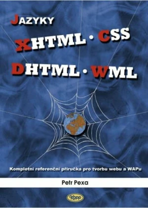 Jazyky XHTML, CSS, DHTML, WML - Petr Pexa