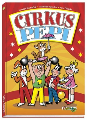 Cirkus Pepi - Ljuba Štíplová, Jaroslav Němeček