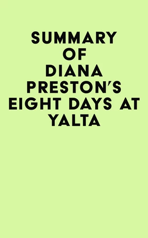 Summary of Diana Preston's Eight Days at Yalta
