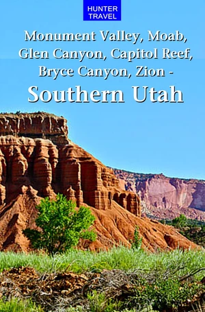 Monument Valley, Moab, Glen Canyon, Capitol Reef, Bryce Canyon & Beyond â Southern Utah