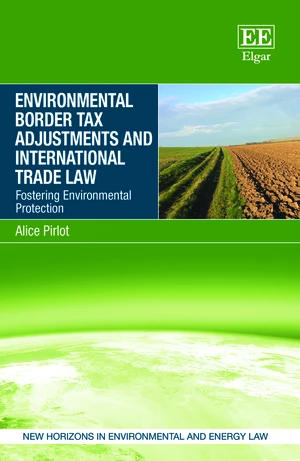 Environmental Border Tax Adjustments and International Trade Law