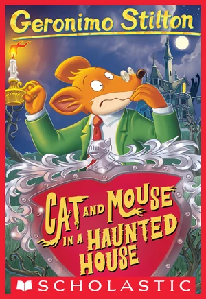 Cat and Mouse in a Haunted House (Geronimo Stilton #3)