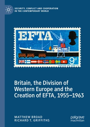 Britain, the Division of Western Europe and the Creation of EFTA, 1955â1963