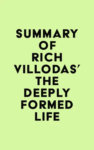 Summary of Rich Villodas's The Deeply Formed Life