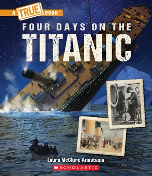 Four Days on The Titanic (A True Book