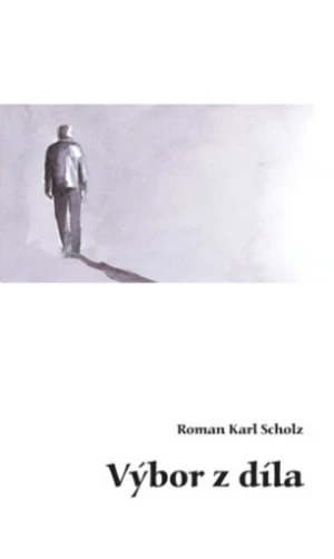 Výbor z díla - Roman Karl Scholz - e-kniha
