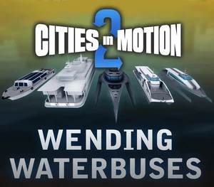 Cities in Motion 2 - Wending Waterbuses DLC Steam CD Key