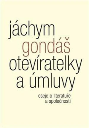 Otevíratelky a úmluvy - Jáchym Gondáš