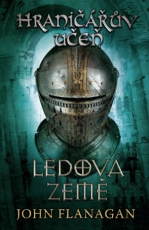 Hraničářův učeň Ledová země - John Flanagan