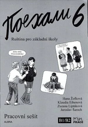 Pojechali 6 pracovní sešit ruštiny pro ZŠ - Hana Žofková, Zuzana Liptáková, Klaudia Eibenová, Jaroslav Šaroch