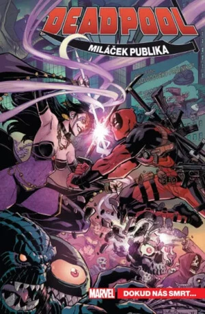 Deadpool, miláček publika 6 - Dokud nás smrt... - Gerry Duggan