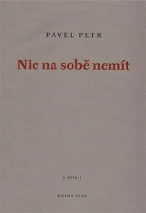 Nic na sobě nemít - Pavel Petr