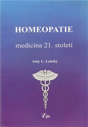 Homeopatie-medicína 21. století - Amy L. Lansky