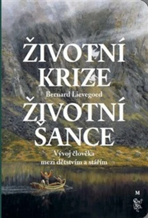 Životní krize - Životní šance - Bernard C. J. Lievegoed