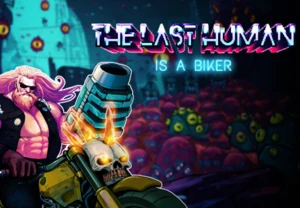 THE LAST HUMAN IS A BIKER Steam CD Key