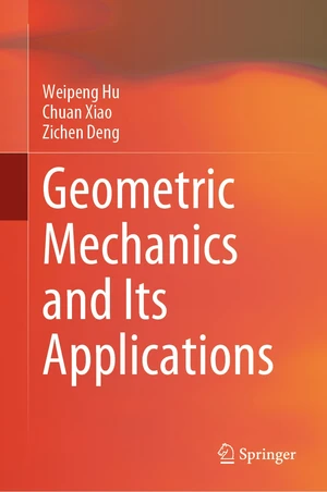 Geometric Mechanics and Its Applications