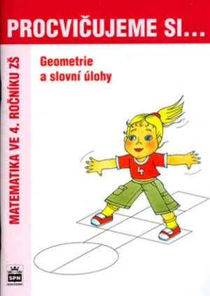 Procvičujeme si ... Geometrie a slovní úlohy - Michaela Kaslová, Romana Malá
