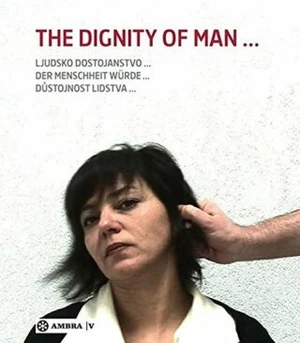 The dignity of man... - Jana Vránová, Terezie Petišková, Ecker Berthold