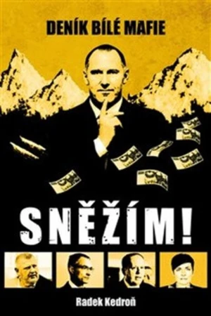 Sněžím! Deník bílé mafie - Radek Kedroň