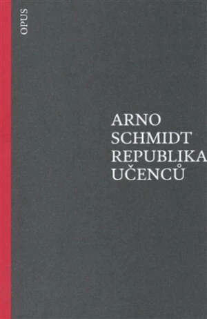 Republika učenců - Arno Schmidt