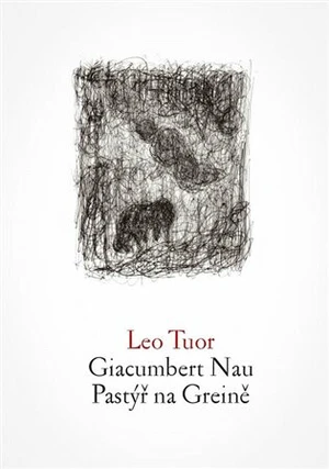 Giacumbert Nau / Pastýř na Greině - Leo Tuor