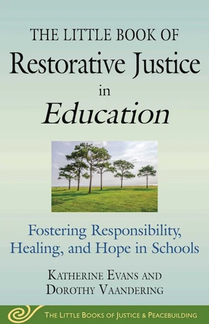 The Little Book of Restorative Justice in Education