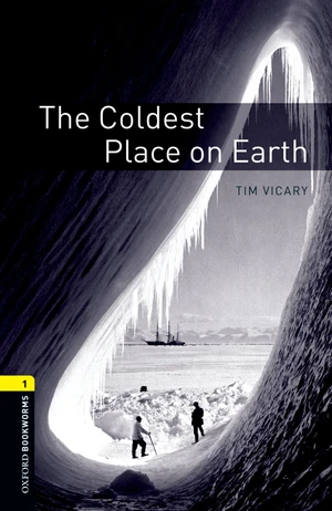 The Coldest Place on Earth Level 1 Oxford Bookworms Library