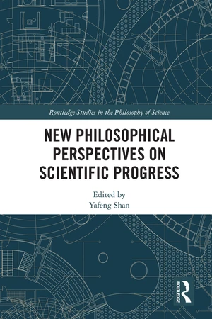 New Philosophical Perspectives on Scientific Progress