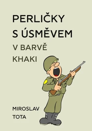 Perličky s úsměvem v barvě khaki - Miroslav Tota - e-kniha