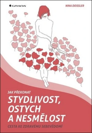 Jak překonat stydlivost, ostych a nesmělost - Nina Deissler