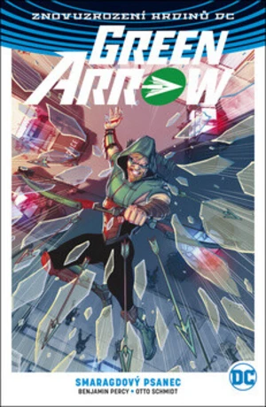 Green Arrow 3: Smaragdový psanec - Benjamin Percy, Otto Schmidt