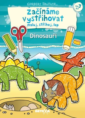 BETEXA Začínáme vystřihovat - Dinosauři - Norbert Pautner