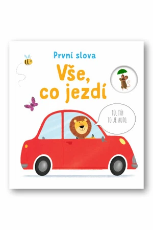 Vše, co jezdí - První slova Matthew Oldham, ilustrace Tony Neal - Matthew Oldham, Tony Neal