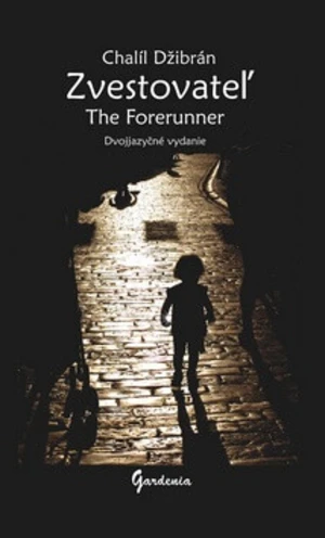 Zvestovateľ The Forerunner - Chalíl Džibrán