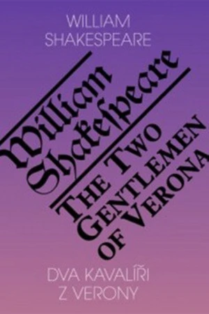 Dva kavalíři z Verony / The Two Gentlemen of Verona - William Shakespeare