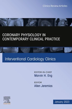 Intracoronary physiology and its use in interventional cardiology, An Issue of Interventional Cardiology Clinics, E-Book