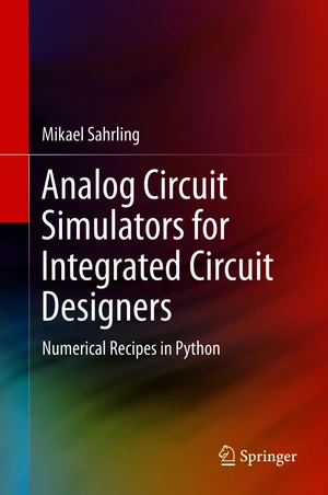 Analog Circuit Simulators for Integrated Circuit Designers