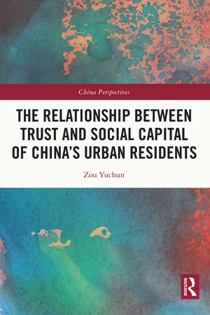 The Relationship Between Trust and Social Capital of Chinaâs Urban Residents