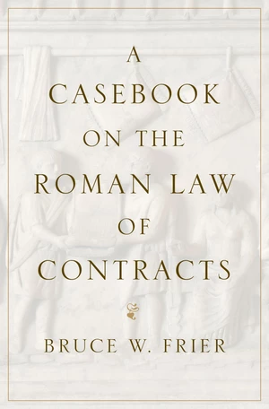 A Casebook on the Roman Law of Contracts