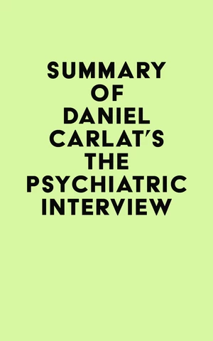 Summary of Daniel Carlat's The Psychiatric Interview