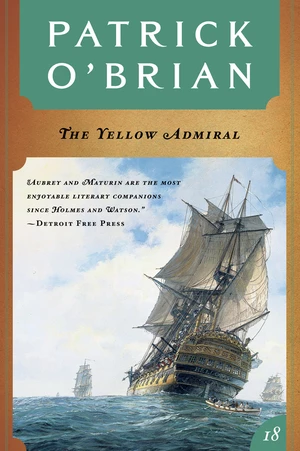 The Yellow Admiral (Vol. Book 18)  (Aubrey/Maturin Novels)