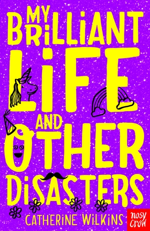 My Brilliant Life and Other Disasters