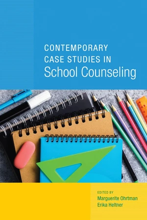 Contemporary Case Studies in School Counseling