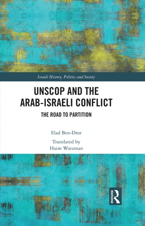 UNSCOP and the Arab-Israeli Conflict