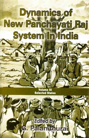 Dynamics of New Panchayati Raj System in India